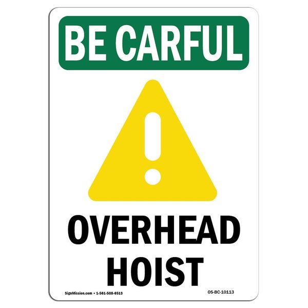 Signmission OSHA BE CAREFUL Sign, Overhead Hoist W/ Symbol, 24in X 18in Aluminum, 18" W, 24" L, Portrait OS-BC-A-1824-V-10113